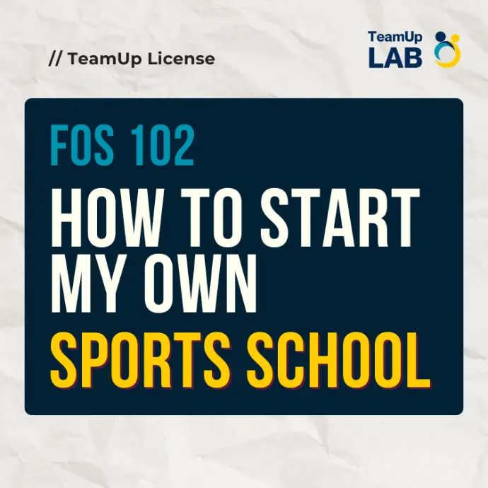 FOS 102 How to Start My Own Sports School