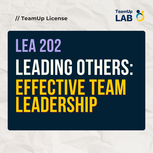 LEA 202: Leading Others: Effective Team Leadership